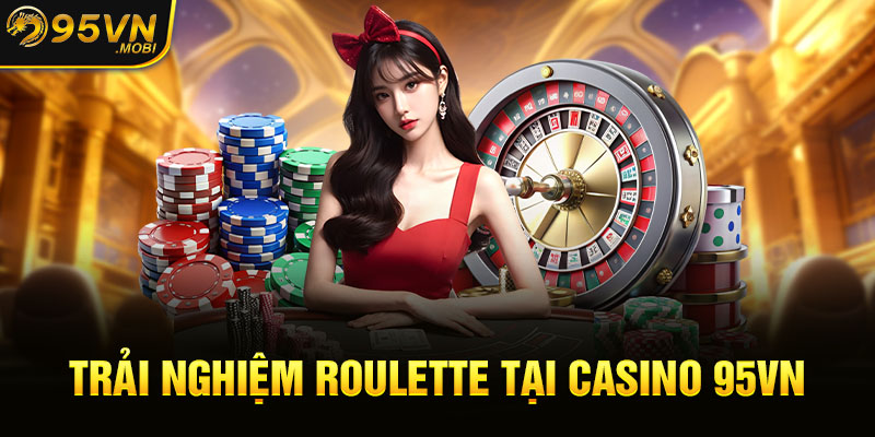 Trải nghiệm Roulette tại casino KUBET