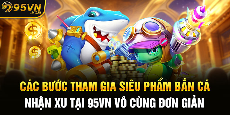 Các bước tham gia siêu phẩm bắn cá nhận xu tại KUBET vô cùng đơn giản