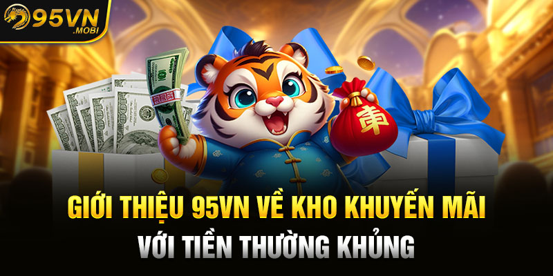 Giới thiệu KUBET về kho khuyến mãi với tiền thưởng khủng