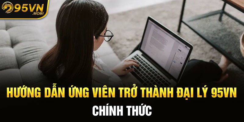 Hướng dẫn ứng viên trở thành đại lý KUBET chính thức