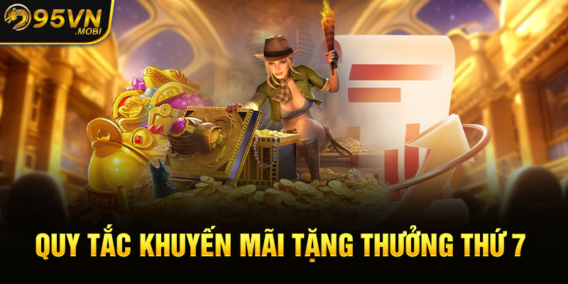 Quy tắc khuyến mãi tặng thưởng thứ 7